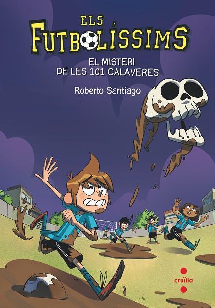 EL MISTERI D ELES 101 CALAVERES. 15 ELS FUTBOLISSIMS | 9788466145923 | SANTIAGO, ROBERTO | Llibreria Ombra | Llibreria online de Rubí, Barcelona | Comprar llibres en català i castellà online