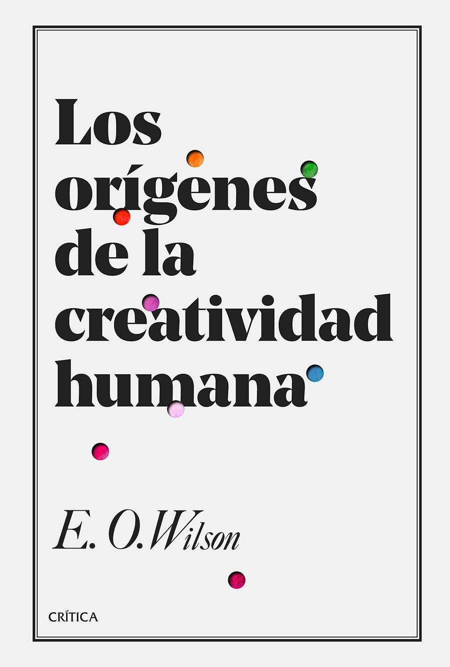 LOS ORÍGENES DE LA CREATIVIDAD HUMANA | 9788491990000 | WILSON, EDWARD O. | Llibreria Ombra | Llibreria online de Rubí, Barcelona | Comprar llibres en català i castellà online