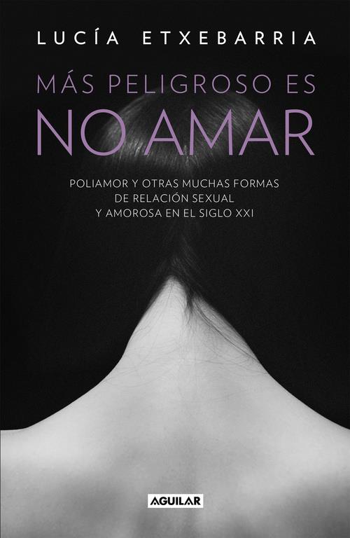 MÁS PELIGROSO ES NO AMAR | 9788403515710 | ETXEBARRIA, LUCIA | Llibreria Ombra | Llibreria online de Rubí, Barcelona | Comprar llibres en català i castellà online