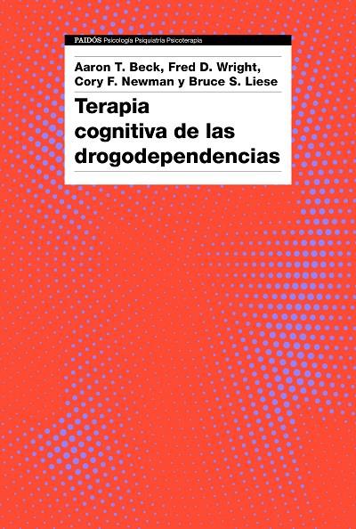 TERAPIA COGNITIVA DE LAS DROGODEPENDENCIAS | 9788449335631 | BECK, AARON T./AA. VV. | Llibreria Ombra | Llibreria online de Rubí, Barcelona | Comprar llibres en català i castellà online