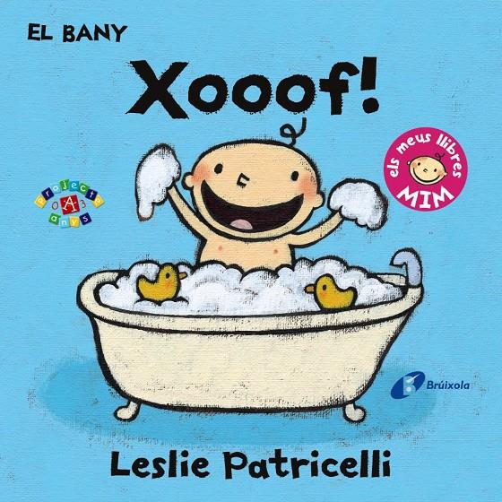 EL BANY: XOOOF! | 9788499067414 | PATRICELLI, LESLIE | Llibreria Ombra | Llibreria online de Rubí, Barcelona | Comprar llibres en català i castellà online