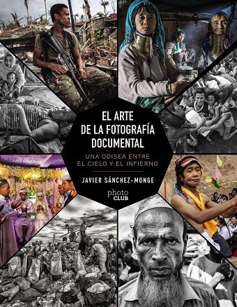 EL ARTE DE LA FOTOGRAFÍA DOCUMENTAL | 9788441542815 | SÁNCHEZ-MONGE ESCARDÓ, JAVIER | Llibreria Ombra | Llibreria online de Rubí, Barcelona | Comprar llibres en català i castellà online