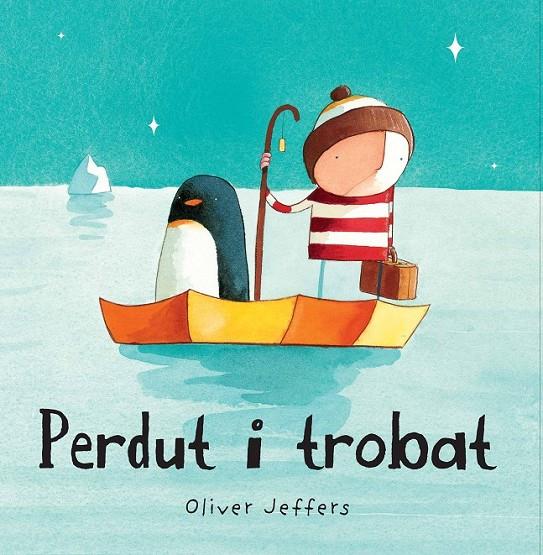 PERDUT I TROBAT | 9788493793814 | JEFFERS, OLIVER | Llibreria Ombra | Llibreria online de Rubí, Barcelona | Comprar llibres en català i castellà online