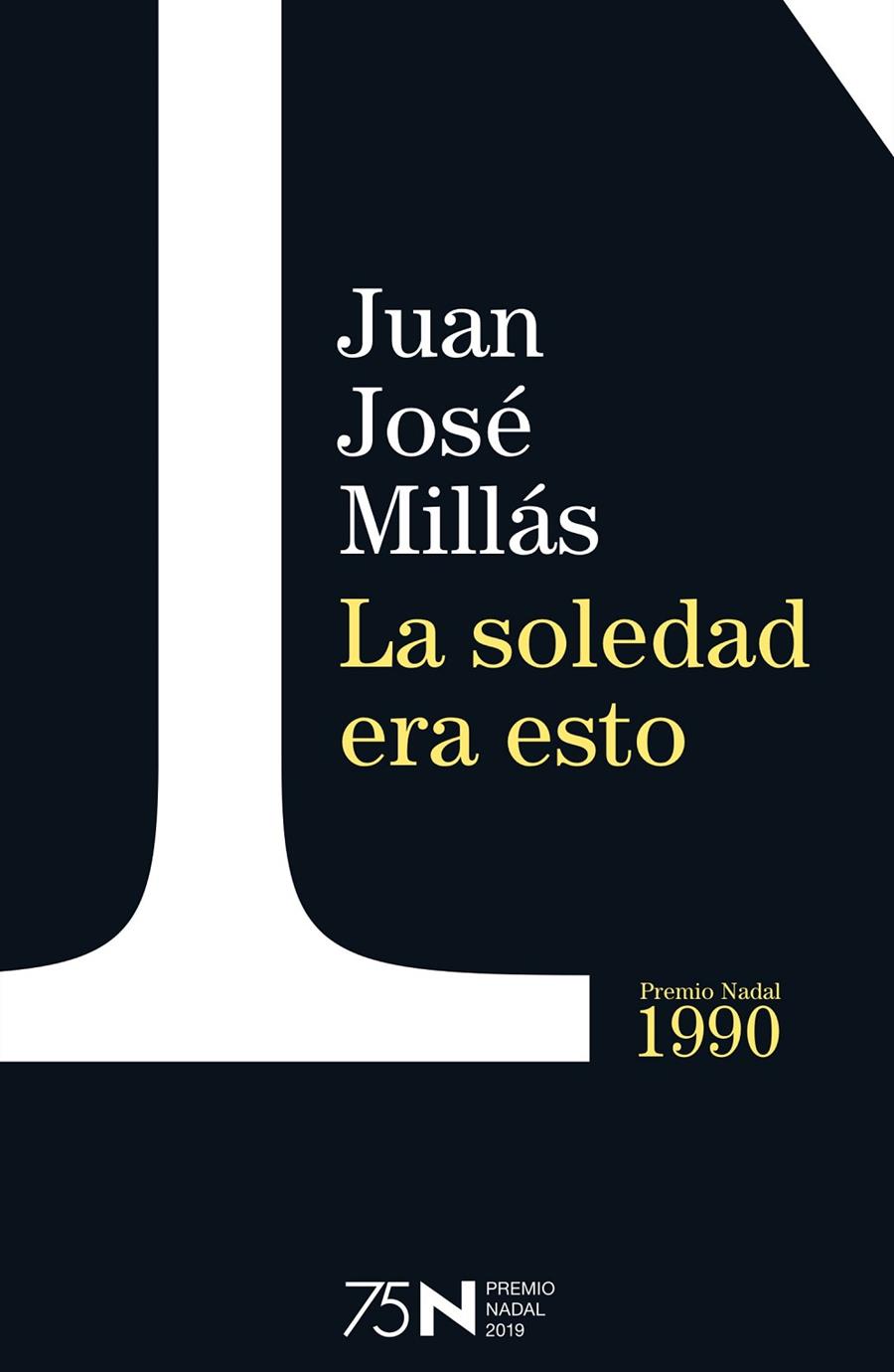 LA SOLEDAD ERA ESTO | 9788423354955 | MILLÁS, JUAN JOSÉ | Llibreria Ombra | Llibreria online de Rubí, Barcelona | Comprar llibres en català i castellà online