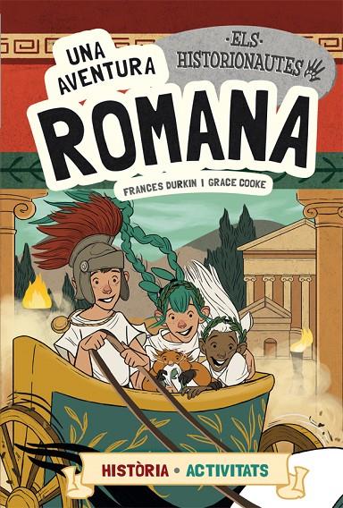 ELS HISTORIONAUTES. UNA AVENTURA ROMANA | 9788424663766 | DURKIN, FRANCES/COOKE, GRACE | Llibreria Ombra | Llibreria online de Rubí, Barcelona | Comprar llibres en català i castellà online