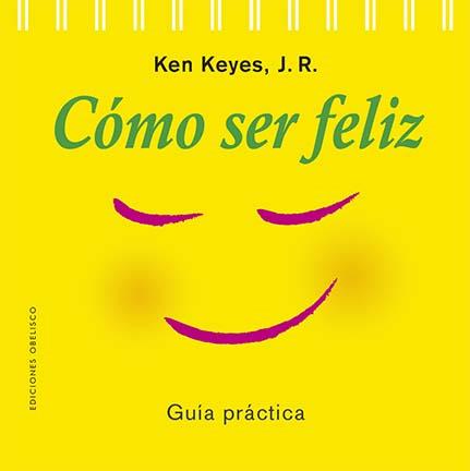 CÓMO SER FELIZ (N.E.) | 9788411720069 | KEYES JR., KEN | Llibreria Ombra | Llibreria online de Rubí, Barcelona | Comprar llibres en català i castellà online