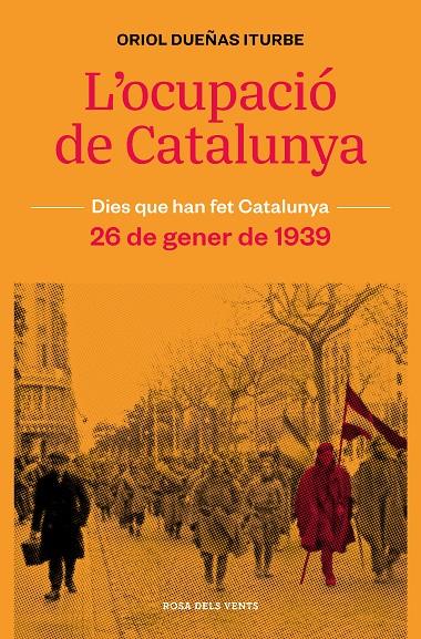 L'OCUPACIÓ DE CATALUNYA | 9788418062315 | DUEÑAS, ORIOL | Llibreria Ombra | Llibreria online de Rubí, Barcelona | Comprar llibres en català i castellà online