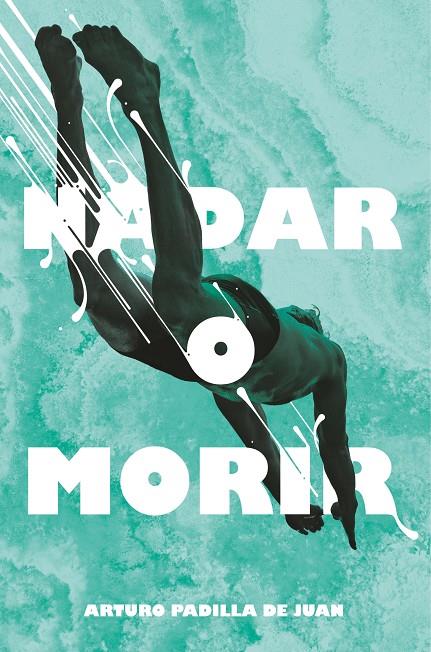 GA.311 NADAR O MORIR | 9788491077848 | PADILLA DE JUAN, ARTURO | Llibreria Ombra | Llibreria online de Rubí, Barcelona | Comprar llibres en català i castellà online