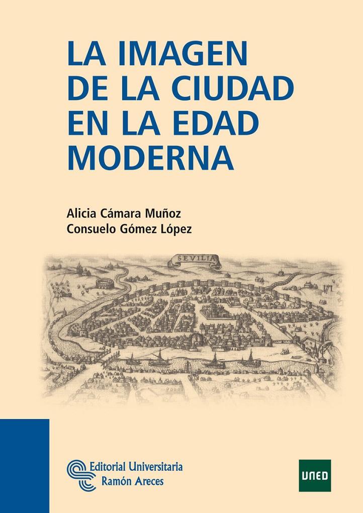 LA IMAGEN DE LA CIUDAD EN LA EDAD MODERNA | 9788499610108 | CÁMARA MUÑOZ, ALICIA / GÓMEZ LÓPEZ, CONSUELO | Llibreria Ombra | Llibreria online de Rubí, Barcelona | Comprar llibres en català i castellà online