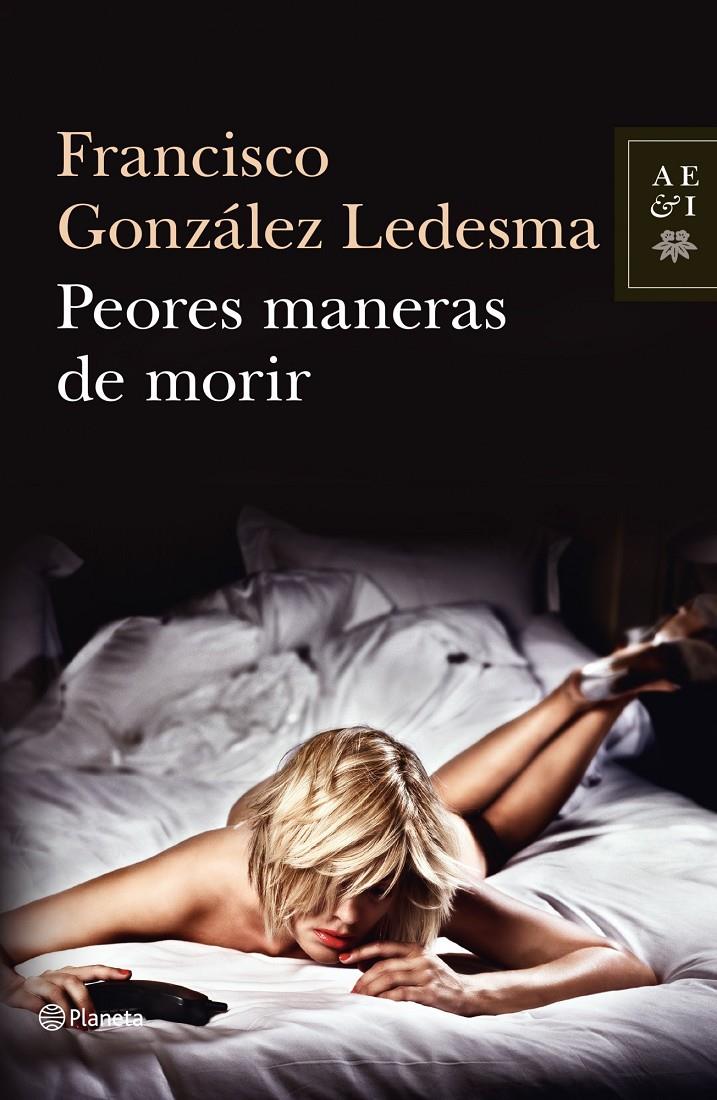 PEORES MANERAS DE MORIR | 9788408034919 | FRANCISCO GONZÁLEZ LEDESMA | Llibreria Ombra | Llibreria online de Rubí, Barcelona | Comprar llibres en català i castellà online