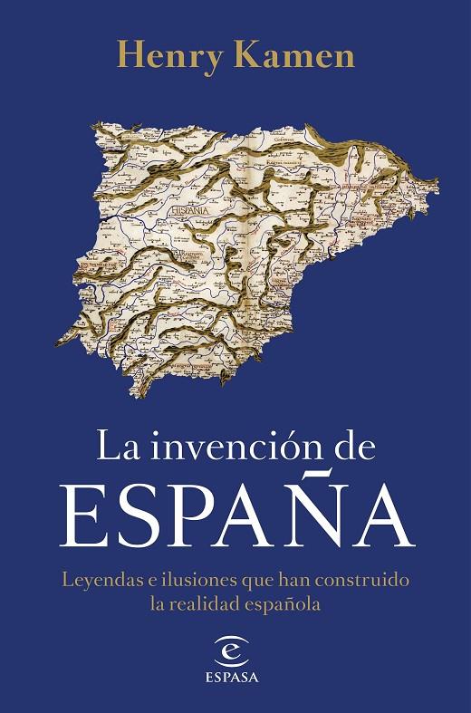 LA INVENCIÓN DE ESPAÑA | 9788467058161 | KAMEN, HENRY | Llibreria Ombra | Llibreria online de Rubí, Barcelona | Comprar llibres en català i castellà online