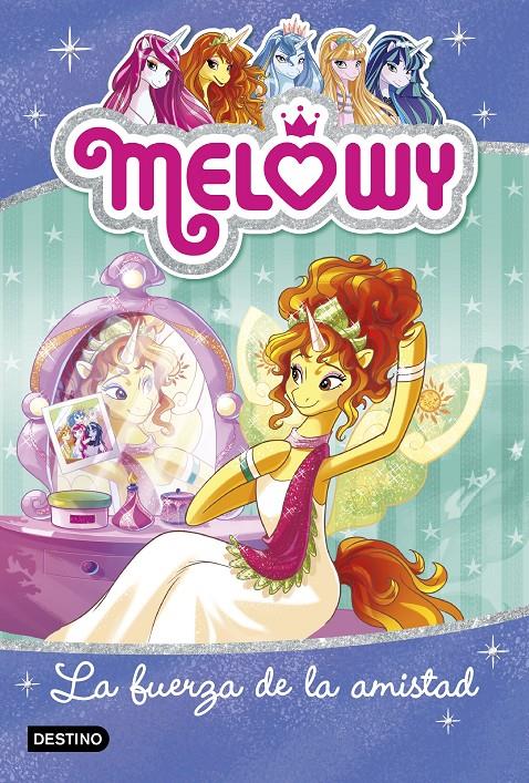 MELOWY. LA FUERZA DE LA AMISTAD | 9788408180418 | STAR, DANIELLE | Llibreria Ombra | Llibreria online de Rubí, Barcelona | Comprar llibres en català i castellà online