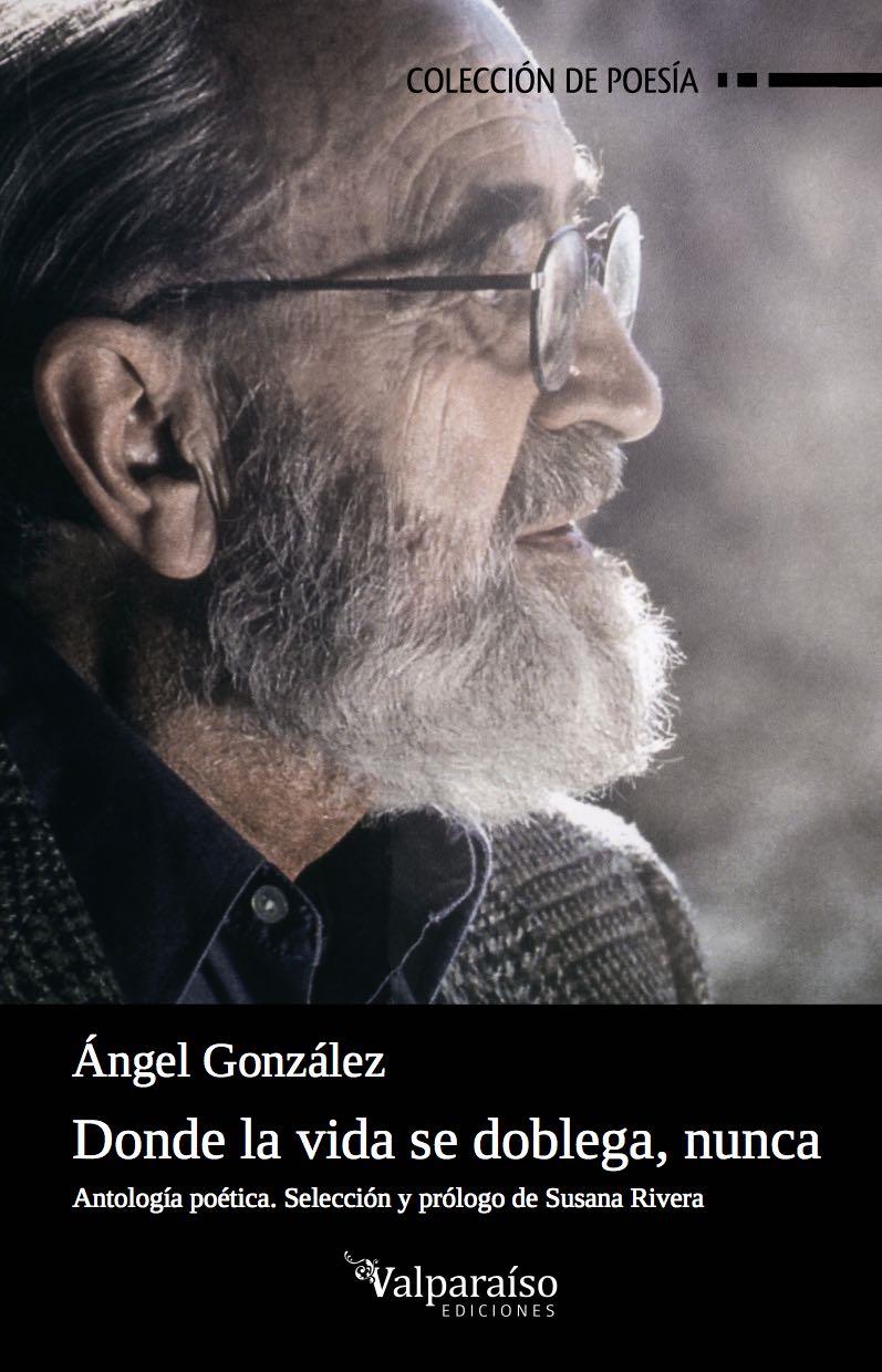 DONDE LA VIDA SE DOBLEGA, NUNCA | 9788416560776 | GONZÁLEZ MUÑIZ, ÁNGEL | Llibreria Ombra | Llibreria online de Rubí, Barcelona | Comprar llibres en català i castellà online