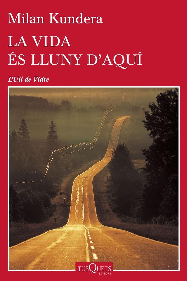 LA VIDA ÉS LLUNY D'AQUÍ | 9788490662489 | MILAN KUNDERA | Llibreria Ombra | Llibreria online de Rubí, Barcelona | Comprar llibres en català i castellà online