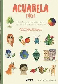 ACUARELA FACIL | 9788411540698 | VAN LEUVEN, KRISTIN | Llibreria Ombra | Llibreria online de Rubí, Barcelona | Comprar llibres en català i castellà online