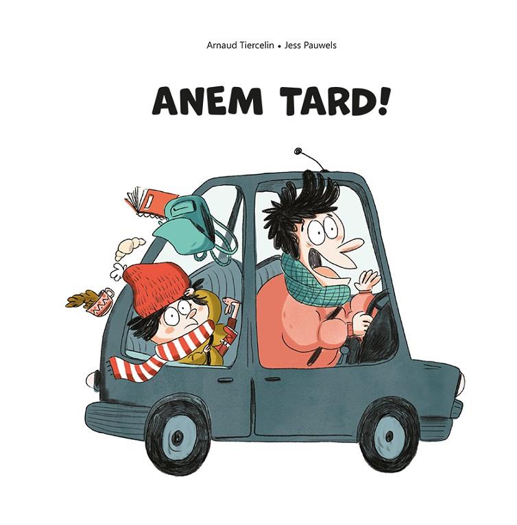 ANEM TARD! | 9788491455721 | TIERCELIN, ARNAUD | Llibreria Ombra | Llibreria online de Rubí, Barcelona | Comprar llibres en català i castellà online