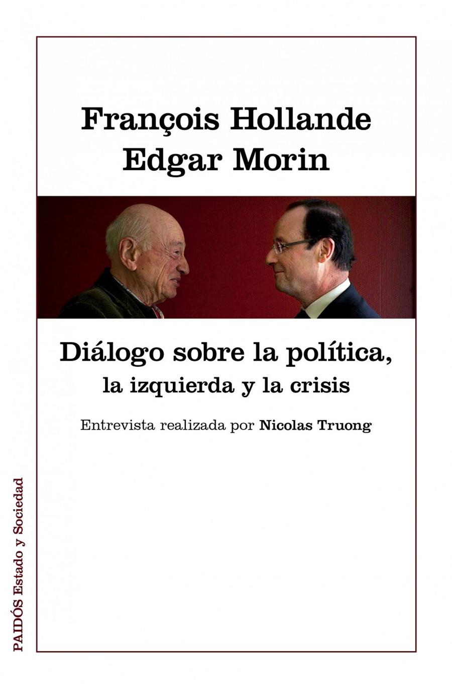 DIÁLOGOS SOBRE LA POLÍTICA, LA IZQUIERDA Y LA CRISIS | 9788449328022 | EDGAR MORIN/FRANÇOIS HOLLANDE | Llibreria Ombra | Llibreria online de Rubí, Barcelona | Comprar llibres en català i castellà online