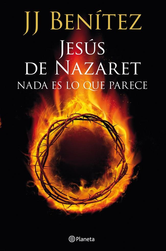 JESÚS DE NAZARET NADA ES LO QUE PARECE | 9788408013921 | J. J. BENÍTEZ | Llibreria Ombra | Llibreria online de Rubí, Barcelona | Comprar llibres en català i castellà online