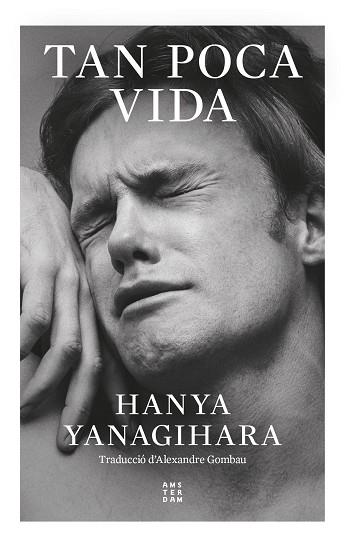 TAN POCA VIDA | 9788419960252 | YANAGIHARA, HANYA | Llibreria Ombra | Llibreria online de Rubí, Barcelona | Comprar llibres en català i castellà online