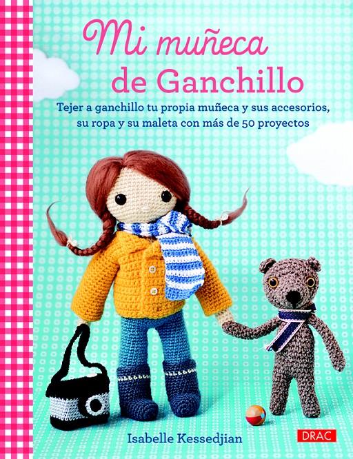 MI MUÑECA DE GANCHILLO | 9788498744040 | KESSEDJIAN, ISABELLE | Llibreria Ombra | Llibreria online de Rubí, Barcelona | Comprar llibres en català i castellà online