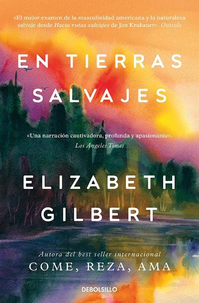 EN TIERRAS SALVAJES | 9788466374279 | GILBERT, ELIZABETH | Llibreria Ombra | Llibreria online de Rubí, Barcelona | Comprar llibres en català i castellà online