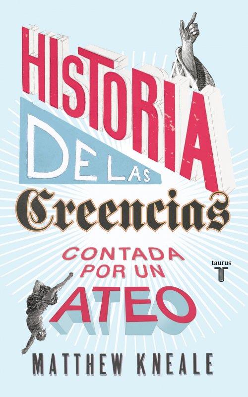 HISTORIA DE LAS CREENCIAS CONTADA POR UN ATEO COMO COMPRENDER NUESTRO INVENTO MAS EXTRAORDINARIO | 9788430607280 | MATTHEW KNEALE | Llibreria Ombra | Llibreria online de Rubí, Barcelona | Comprar llibres en català i castellà online