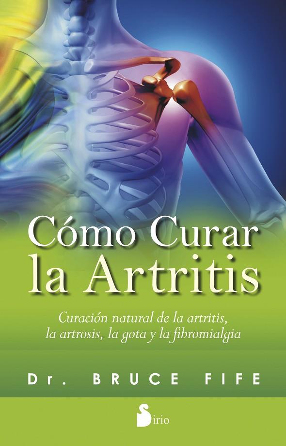 COMO CURAR LA ARTRITIS | 9788416233328 | FIFE, DR. BRUCE | Llibreria Ombra | Llibreria online de Rubí, Barcelona | Comprar llibres en català i castellà online