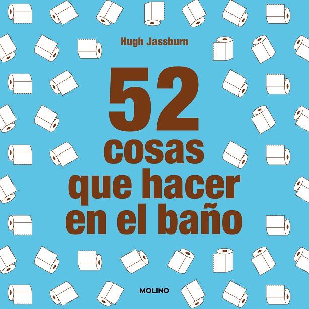 52 COSAS QUE HACER EN EL BAÑO | 9788427233874 | JASSBURN, HUGH | Llibreria Ombra | Llibreria online de Rubí, Barcelona | Comprar llibres en català i castellà online