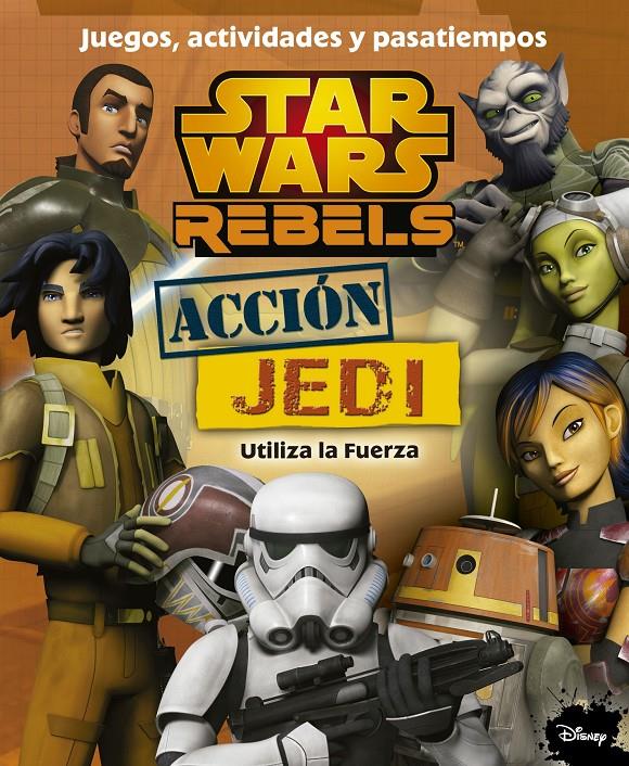 STAR WARS REBELS. ACCIÓN JEDI. JUEGOS, ACTIVIDADES Y PASATIEMPOS | 9788408141525 | AA. VV. | Llibreria Ombra | Llibreria online de Rubí, Barcelona | Comprar llibres en català i castellà online