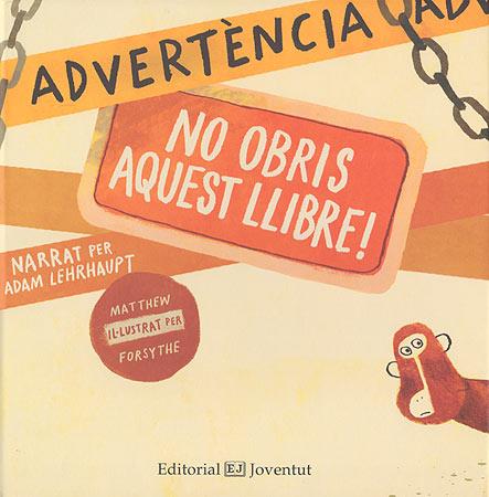 ADVERTÈNCIA NO OBRIS AQUEST LLIBRE! | 9788426140395 | ADAM LEHRHAUPT - FORSYTHE | Llibreria Ombra | Llibreria online de Rubí, Barcelona | Comprar llibres en català i castellà online