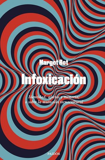 INFOXICACIÓN | 9788449341557 | ROT, MARGOT | Llibreria Ombra | Llibreria online de Rubí, Barcelona | Comprar llibres en català i castellà online