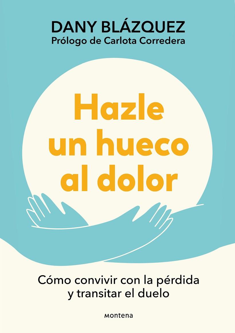 HAZLE UN HUECO AL DOLOR | 9788410298019 | BLÁZQUEZ, DANY | Llibreria Ombra | Llibreria online de Rubí, Barcelona | Comprar llibres en català i castellà online