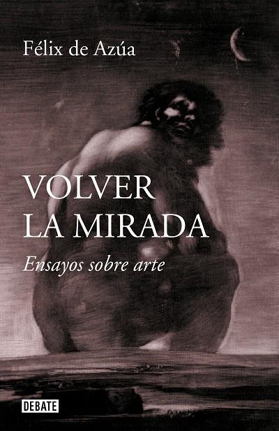 VOLVER LA MIRADA | 9788499929392 | DE AZÚA, FÉLIX | Llibreria Ombra | Llibreria online de Rubí, Barcelona | Comprar llibres en català i castellà online