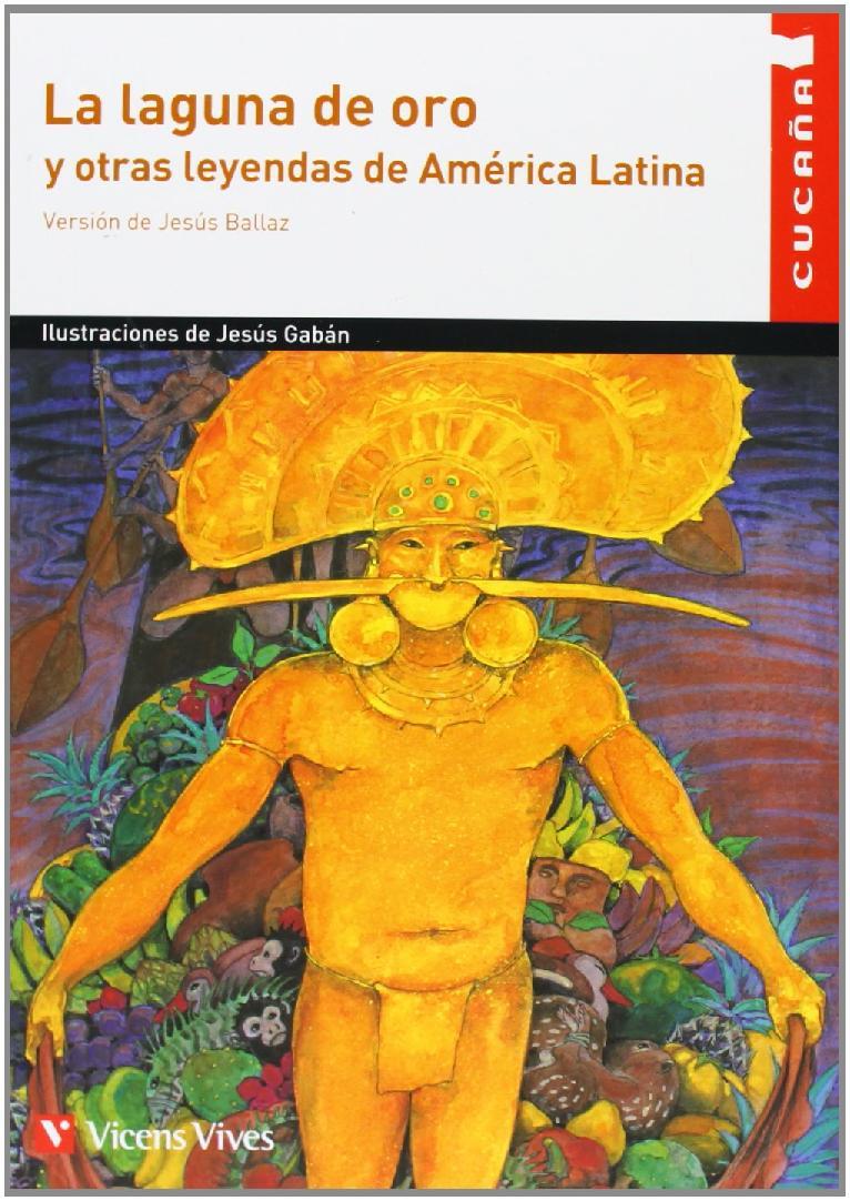 LA LAGUNA DE ORO Y OTRAS LEYENDAS DE AMERICA LATIN | 9788468209821 | BALLAZ ZABALZA, JESUS | Llibreria Ombra | Llibreria online de Rubí, Barcelona | Comprar llibres en català i castellà online