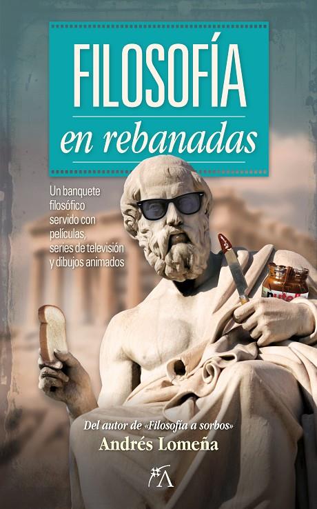 FILOSOFÍA EN REBANADAS | 9788417828110 | ANDRÉS LOMEÑA CANTOS | Llibreria Ombra | Llibreria online de Rubí, Barcelona | Comprar llibres en català i castellà online