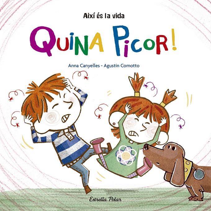 QUINA PICOR! | 9788416522743 | ANNA CANYELLES/AGUSTÍN COMOTTO | Llibreria Ombra | Llibreria online de Rubí, Barcelona | Comprar llibres en català i castellà online