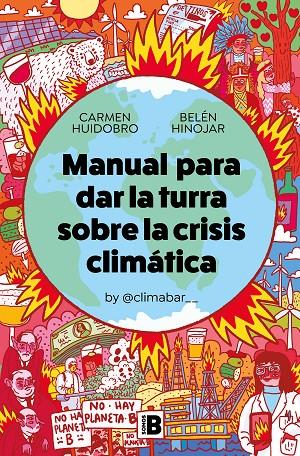 MANUAL PARA DAR LA TURRA SOBRE LA CRISIS CLIMÁTICA | 9788466669566 | HUIDOBRO, CARMEN / HINOJAR, BELÉN | Llibreria Ombra | Llibreria online de Rubí, Barcelona | Comprar llibres en català i castellà online