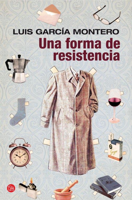 UNA FORMA DE RESISTENCIA | 9788466327046 | LUIS GARCIA MONTERO | Llibreria Ombra | Llibreria online de Rubí, Barcelona | Comprar llibres en català i castellà online