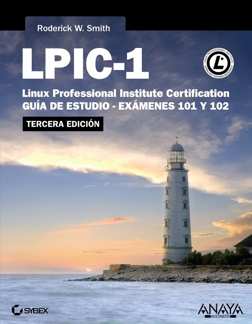 LPIC-1 LINUX PROFESSIONAL INSTITUTE CERTIFICATION. TERCERA EDICIÓN | 9788441533752 | SMITH, RODERICK W. | Llibreria Ombra | Llibreria online de Rubí, Barcelona | Comprar llibres en català i castellà online