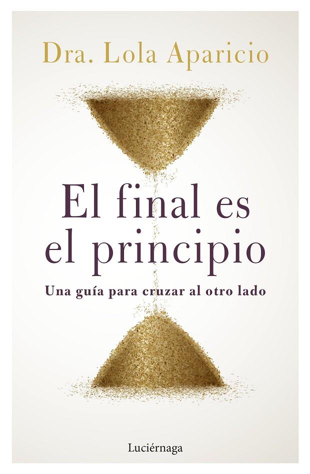 EL FINAL ES EL PRINCIPIO | 9788419164452 | DRA. LOLA APARICIO | Llibreria Ombra | Llibreria online de Rubí, Barcelona | Comprar llibres en català i castellà online