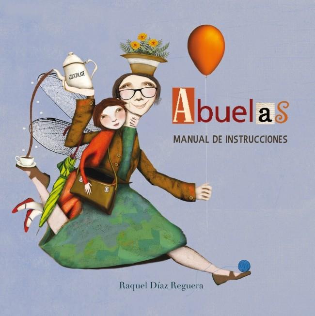 ABUELAS MANUAL DE INSTRUCCIONES | 9788448842697 | RAQUEL DIAZ REGUERA | Llibreria Ombra | Llibreria online de Rubí, Barcelona | Comprar llibres en català i castellà online