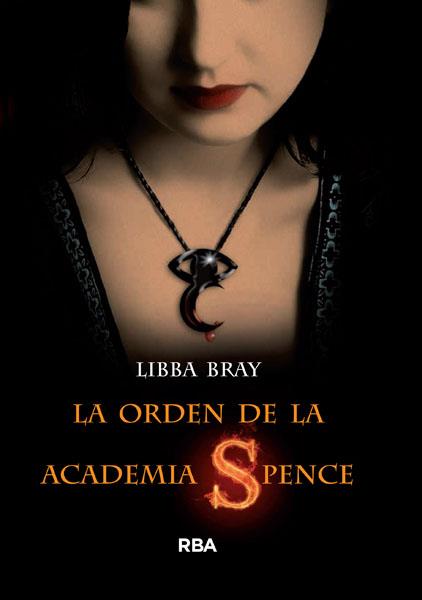 LA ORDEN DE LA ACADEMIA SPENCE I EL CIRCULO SECRETO | 9788498672473 | LIBBA BRAY | Llibreria Ombra | Llibreria online de Rubí, Barcelona | Comprar llibres en català i castellà online