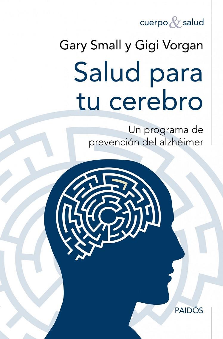 SALUD PARA TU CEREBRO UN PROGRAMA DE PREVENCION DEL ALZHEIMER | 9788449327667 | GARY SMALL - GIGI VORGAN | Llibreria Ombra | Llibreria online de Rubí, Barcelona | Comprar llibres en català i castellà online