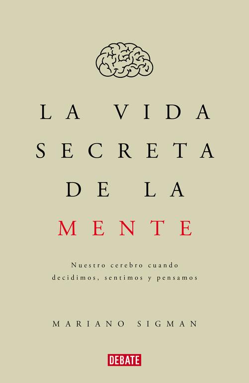 LA VIDA SECRETA DE LA MENTE | 9788499926285 | SIGMAN,MARIANO | Llibreria Ombra | Llibreria online de Rubí, Barcelona | Comprar llibres en català i castellà online