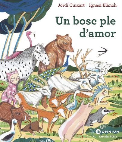 UN BOSC PLE D'AMOR | 9788491378792 | JORDI CUIXART | Llibreria Ombra | Llibreria online de Rubí, Barcelona | Comprar llibres en català i castellà online