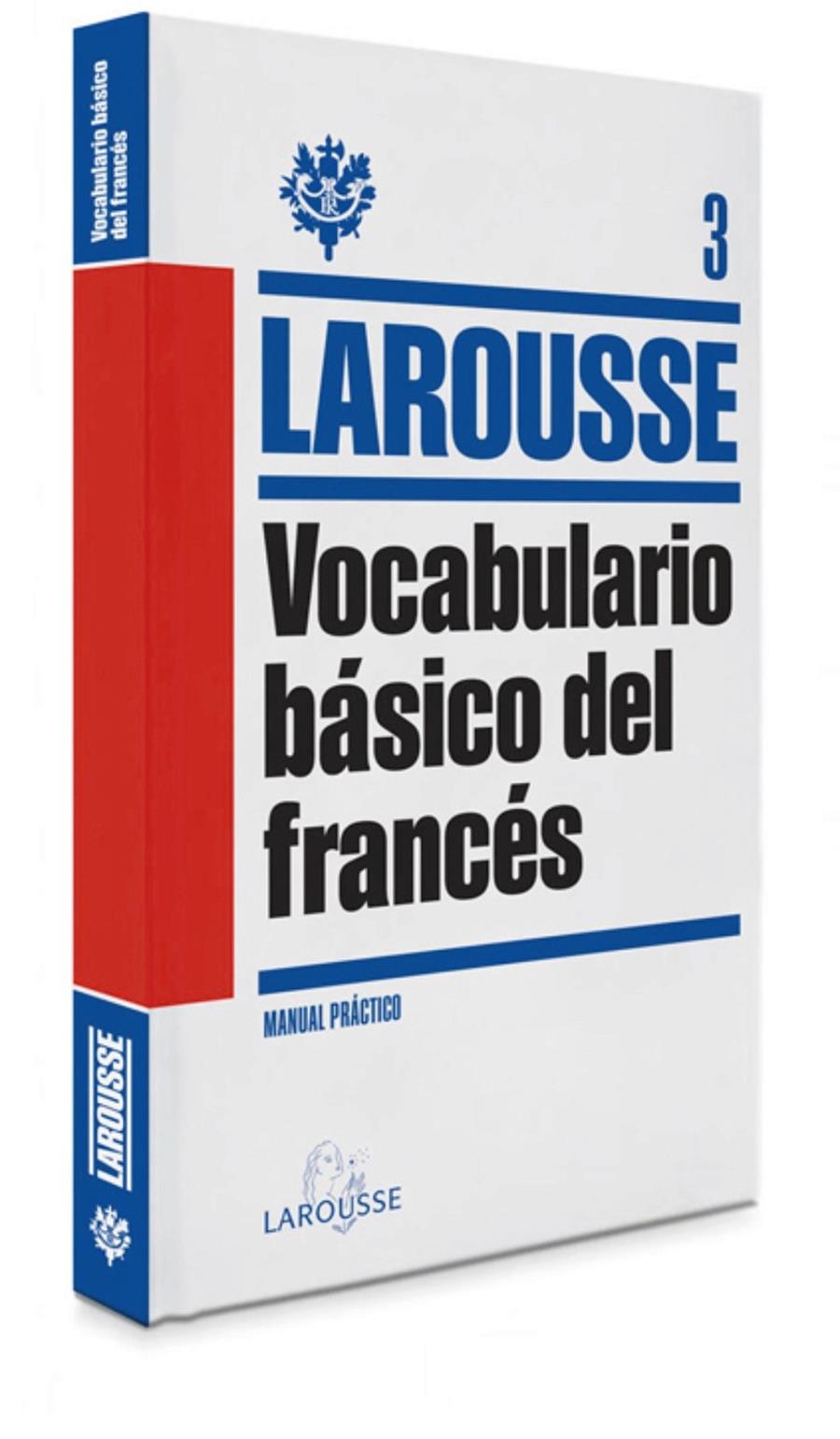 VOCABULARIO BÁSICO DEL FRANCÉS | 9788415411840 | LAROUSSE EDITORIAL | Llibreria Ombra | Llibreria online de Rubí, Barcelona | Comprar llibres en català i castellà online