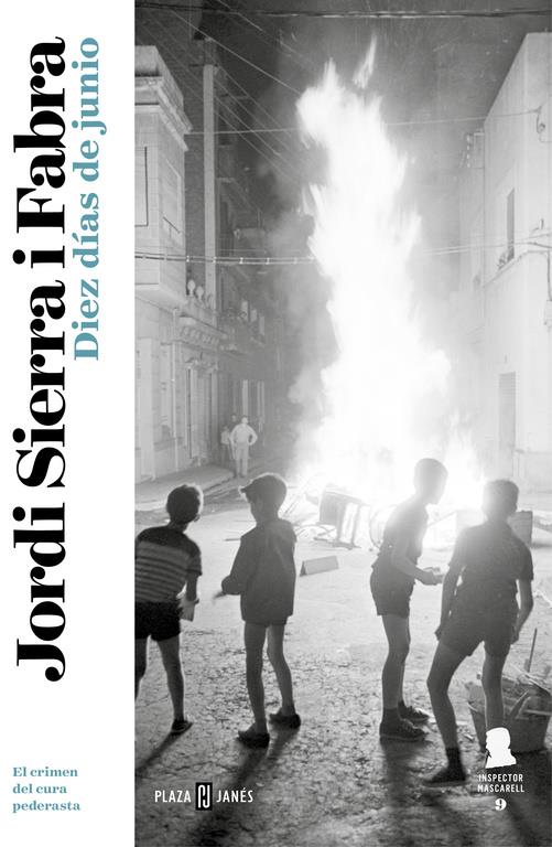 DIEZ DÍAS DE JUNIO (INSPECTOR MASCARELL 9) | 9788401017933 | JORDI SIERRA I FABRA | Llibreria Ombra | Llibreria online de Rubí, Barcelona | Comprar llibres en català i castellà online