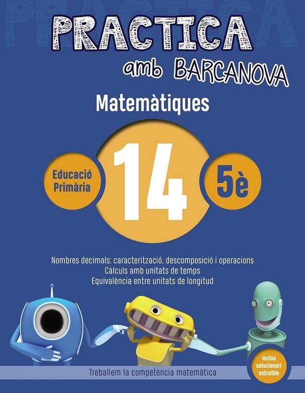 PRACTICA AMB BARCANOVA. MATEMÀTIQUES 14 | 9788448945633 | Llibreria Ombra | Llibreria online de Rubí, Barcelona | Comprar llibres en català i castellà online