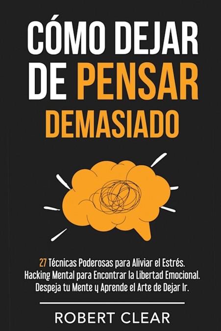 CÓMO DEJAR DE PENSAR DEMASIADO | 9781914271670 | CLEAR | Llibreria Ombra | Llibreria online de Rubí, Barcelona | Comprar llibres en català i castellà online