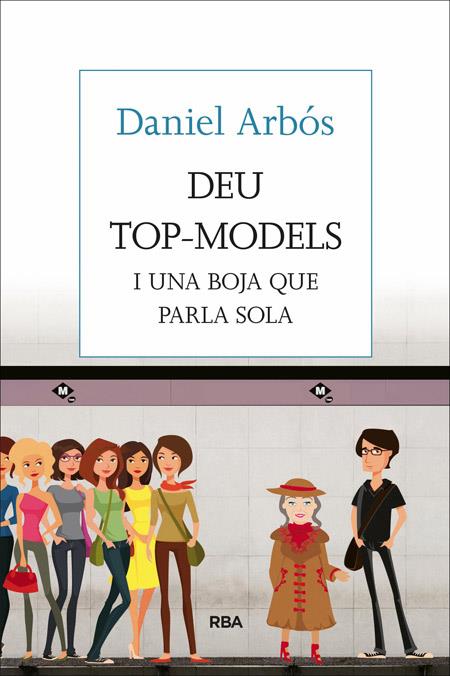 DEU TOP-MODELS I UNA BOJA QUE PARLA SOLA | 9788482647098 | ARBOS I LABAIRU, DANIEL | Llibreria Ombra | Llibreria online de Rubí, Barcelona | Comprar llibres en català i castellà online